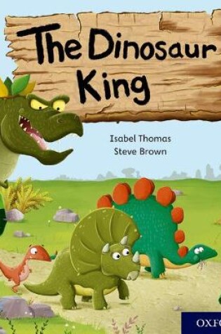 Cover of Oxford Reading Tree Story Sparks: Oxford Level 4: The Dinosaur King