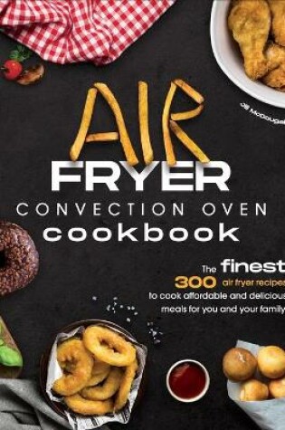Cover of Air Fryer Convection Oven Cookbook