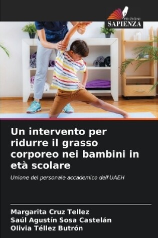 Cover of Un intervento per ridurre il grasso corporeo nei bambini in et� scolare