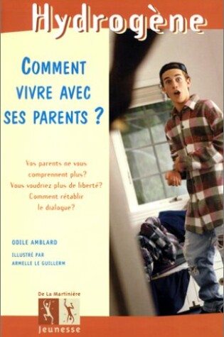 Cover of Comment Vivre Avec Ses Parents ?