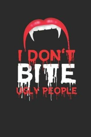 Cover of I Don't Bite Ugly People