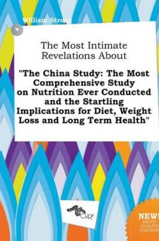 Cover of The Most Intimate Revelations about the China Study