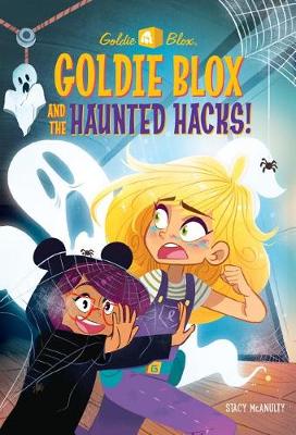 Book cover for Goldie Blox and the Haunted Hacks! (Goldieblox)