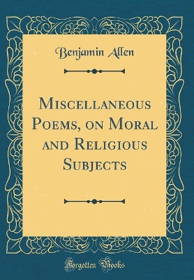 Book cover for Miscellaneous Poems, on Moral and Religious Subjects (Classic Reprint)
