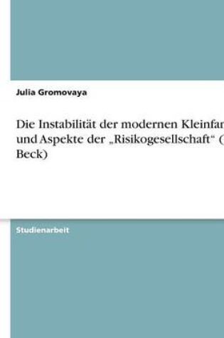 Cover of Die Instabilitat der modernen Kleinfamilie und Aspekte der "Risikogesellschaft (U. Beck)