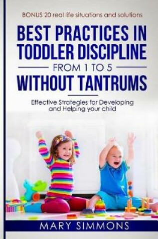 Cover of Best practices in Toddler Discipline from 1 to 5 without tantrums