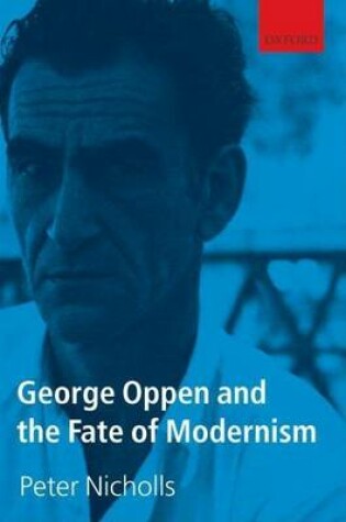 Cover of George Oppen and the Fate of Modernism