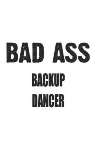Cover of Bad Ass Backup Dancer