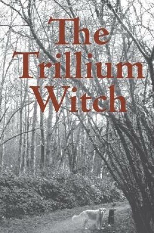 Cover of The Trillium Witch
