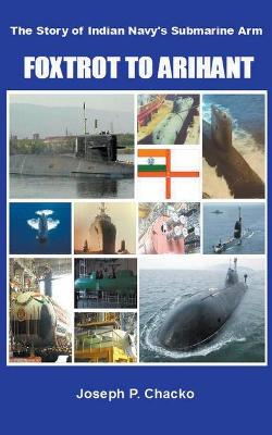 Book cover for Foxtrot to Arihant - The Story of Indian Navy's Submarine Arm