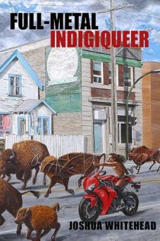 Cover of full-metal indigiqueer: the pro(1,0)zoa