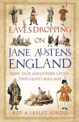 Book cover for Eavesdropping on Jane Austen's England