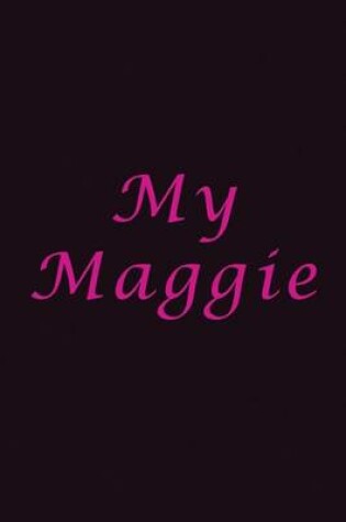 Cover of My Maggie