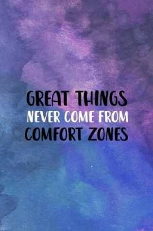 Cover of Great Things Never Come From Comfort Zones