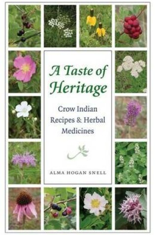 Cover of Taste of Heritage, A: Crow Indian Recipes and Herbal Medicines