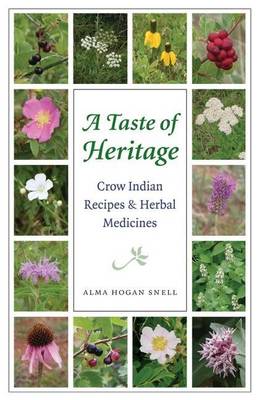 Cover of Taste of Heritage, A: Crow Indian Recipes and Herbal Medicines