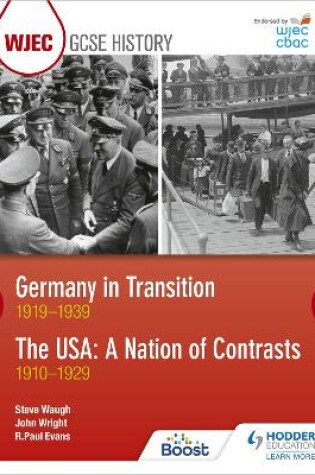 Cover of CBAC TGAU HANES: Yr Almaen mewn Cyfnod o Newid 1919-1939 ac UDA: Gwlad Gwahaniaethau 1910-1929 (WJEC GCSE History Germany in Transition, 1919-1939 and the USA: A Nation of Contrasts, 1910-1929 Welsh-language edition)