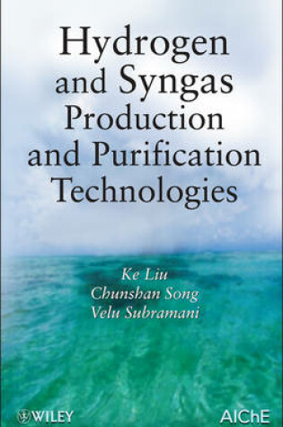 Cover of Hydrogen and Syngas Production and Purification Technologies