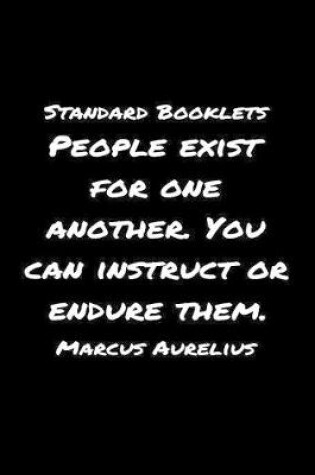 Cover of Standard Booklets People Exist For One Another You Can Instructor Endure Them Marcus Aurelius