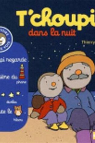 Cover of T'choupi dans la nuit