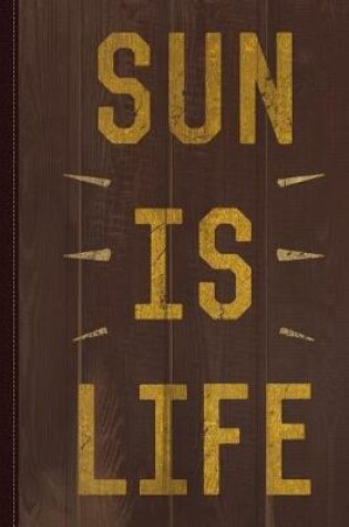 Cover of Sun Is Life Beach Journal Notebook