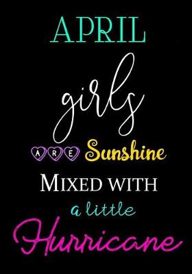 Book cover for April Girls Are Sunshine Mixed with a Little Hurricane