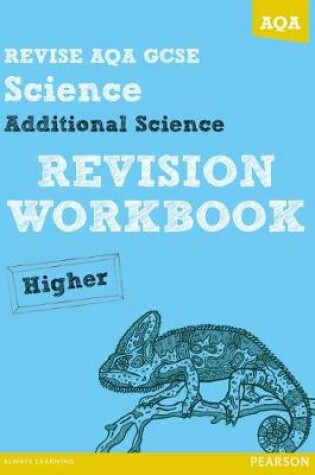 Cover of REVISE AQA: GCSE Additional Science A Revision Workbook Higher