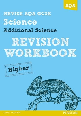 Cover of REVISE AQA: GCSE Additional Science A Revision Workbook Higher