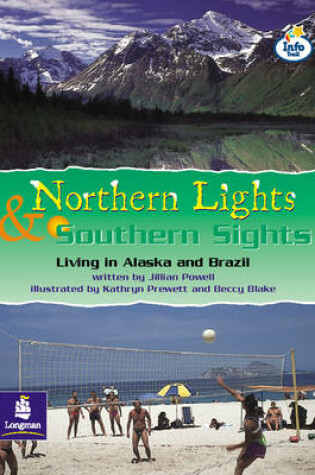 Cover of LILA:IT:Independent Plus:Northern Lights and Southern Sights: Living in Alaska and Brazil Info Trail Independent Plus