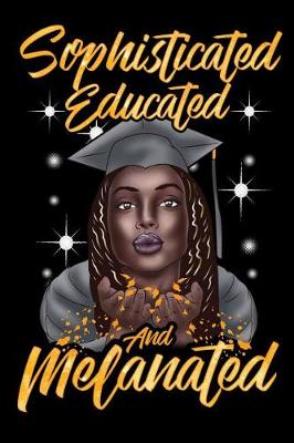 Book cover for Sophisticated Educated and Melanated