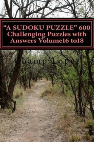 Cover of "A SUDOKU PUZZLE" 600 Challenging Puzzles with Answers Volume16 to18