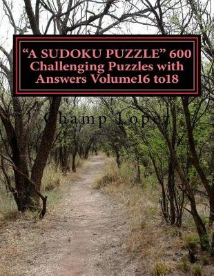 Cover of "A SUDOKU PUZZLE" 600 Challenging Puzzles with Answers Volume16 to18