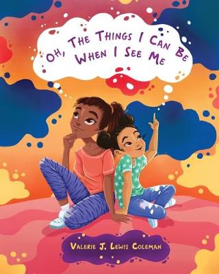 Book cover for Oh, The Things I Can Be When I See Me