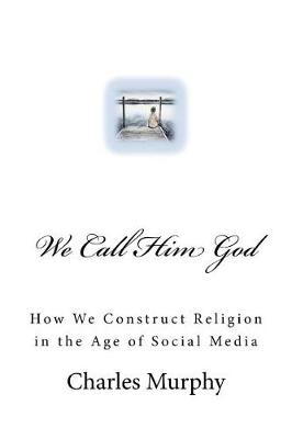 Book cover for We Call Him God