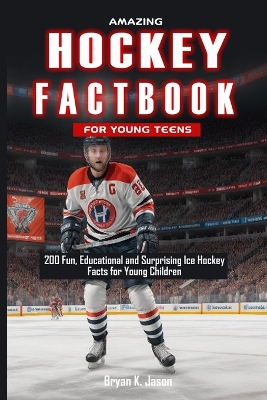 Cover of Amazing Hockey Factbook for Young Teens