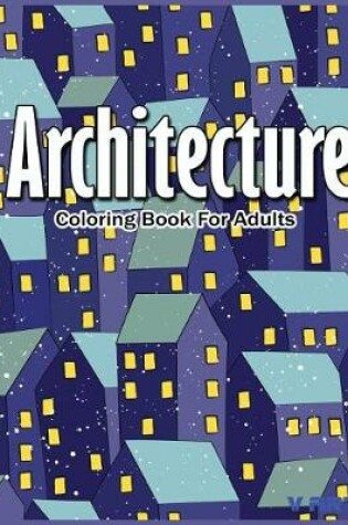 Cover of Architecture Coloring Book for Adults