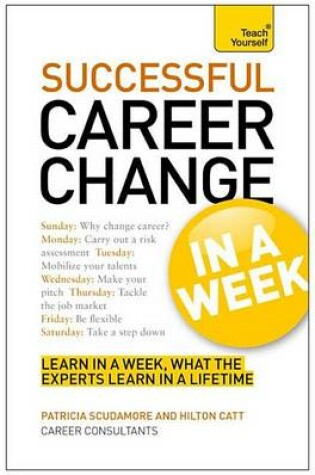 Cover of Change Your Career Successfully in a Week: Teach Yourself