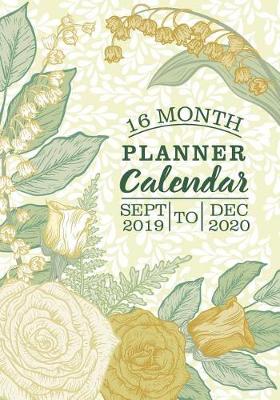 Book cover for 16 Month Planner Calendar Sept 2019 To Dec 2020