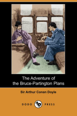 Cover of The Adventure of the Bruce-Partington Plans (Dodo Press)