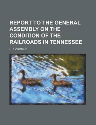 Book cover for Report to the General Assembly on the Condition of the Railroads in Tennessee