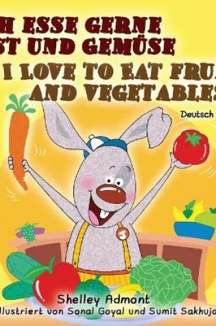 Cover of Ich esse gerne Obst und Gemüse I Love to Eat Fruits and Vegetables