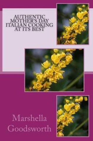 Cover of Authentic Mother's Day Italian Cooking At Its Best