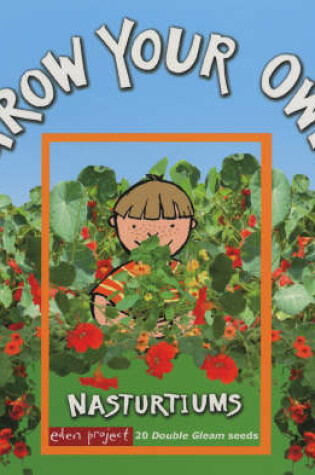 Cover of Grow Your Own Nasturtiums