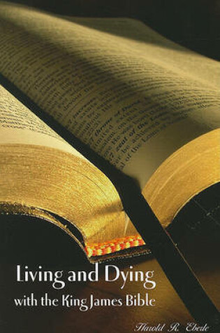 Cover of Living and Dying with the King James Bible