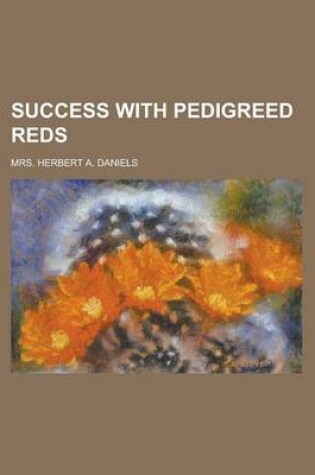 Cover of Success with Pedigreed Reds