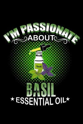 Book cover for I'm Passionate About Basil Essential Oil