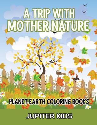 Book cover for A Trip With Mother Nature