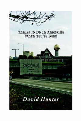 Book cover for Things to Do in Knoxville When You're Dead