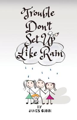 Book cover for Trouble Don't Set Up Like Rain