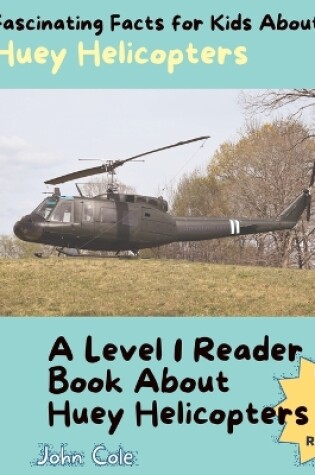 Cover of Fascinating Facts for Kids About Huey Helicopters